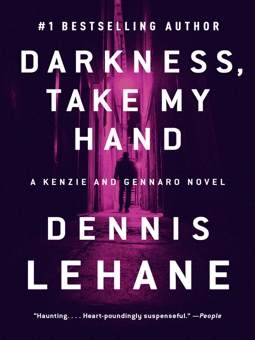 Title details for Darkness, Take My Hand by Dennis Lehane - Wait list